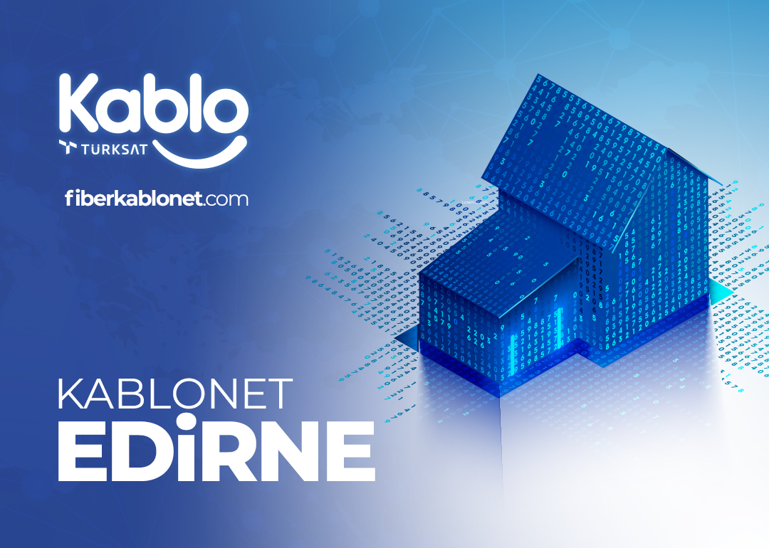 Kablonet Edirne fiber internet ve Kablo TV