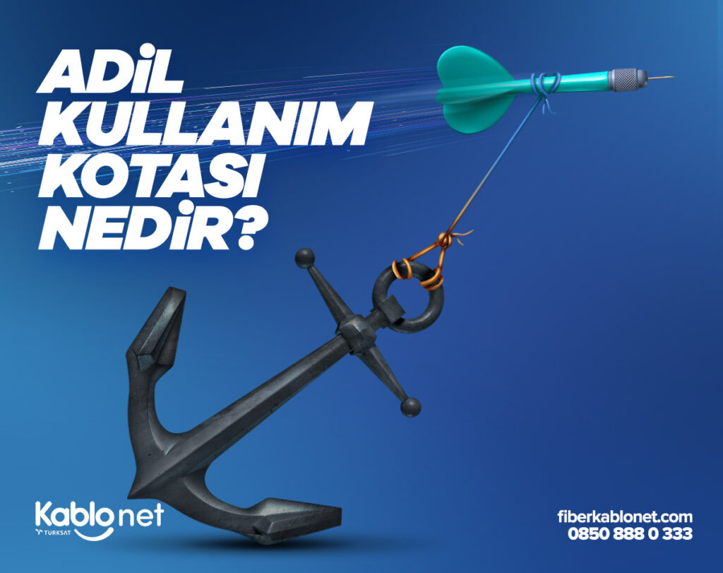 Kablonet Adil Kullanım Kotası