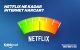 Netflix Ne Kadar İnternet Harcar?