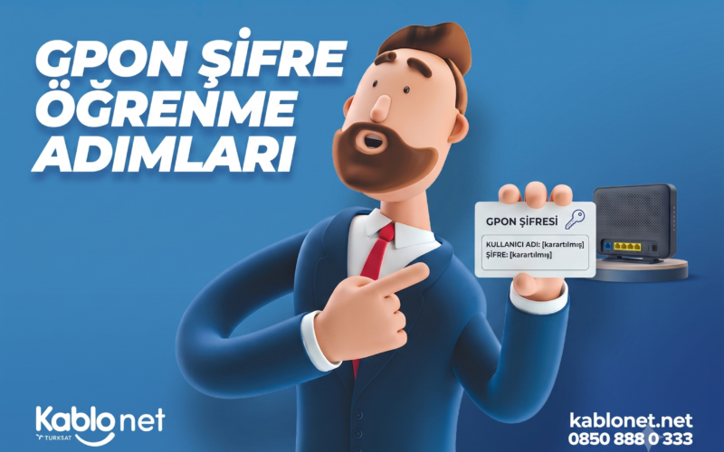 Kablonet GPON Kullanıcı Adı ve Şifre Öğrenme