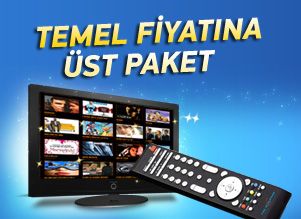 Temel Fiyatına Üst Paket Kampanyası