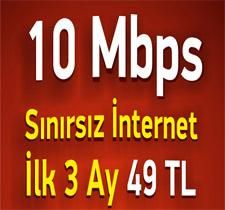 10 Mbps Sınırsız İlk 6 ay 49 TL